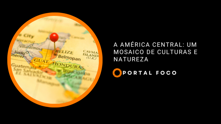 A América Central: um mosaico de culturas e natureza