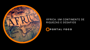 África: um continente de riquezas e desafios