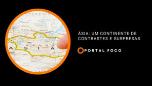 Ásia: um continente de contrastes e surpresas