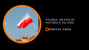 Polônia: um país de história e cultura