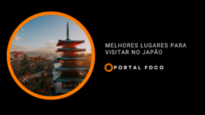 Melhores lugares para visitar no Japão