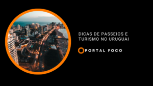 Dicas de passeios e turismo no Uruguai